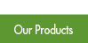 Our Products