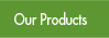 Our Products